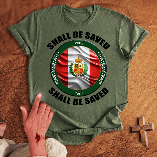 Peru Shall Be Saved T-shirt