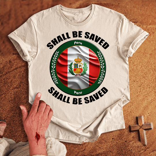 Peru Shall Be Saved T-shirt