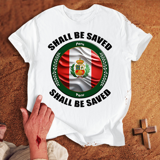 Peru Shall Be Saved T-shirt