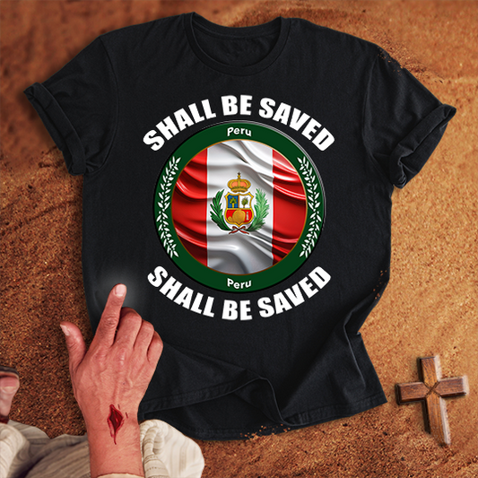 Peru Shall Be Saved T-shirt