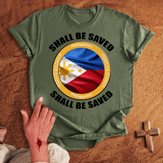 Philippines Shall Be Saved T-shirt