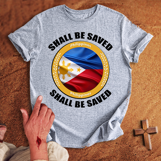 Philippines Shall Be Saved T-shirt