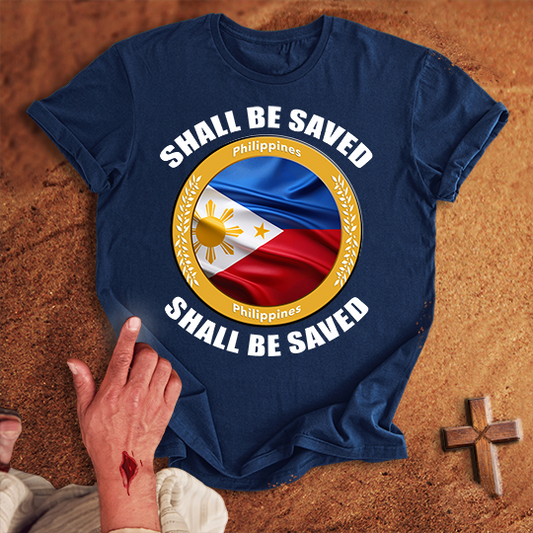 Philippines Shall Be Saved T-shirt