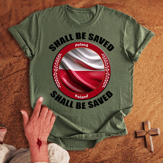Poland Shall Be Saved T-shirt