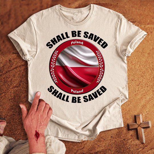 Poland Shall Be Saved T-shirt