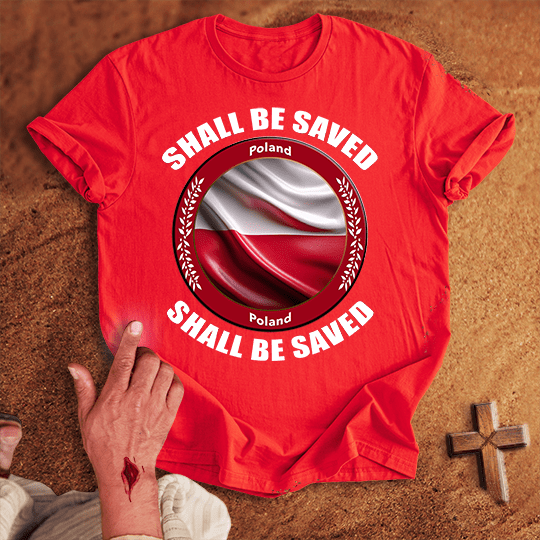 Poland Shall Be Saved T-shirt