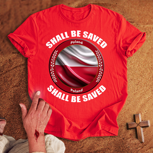 Poland Shall Be Saved T-shirt