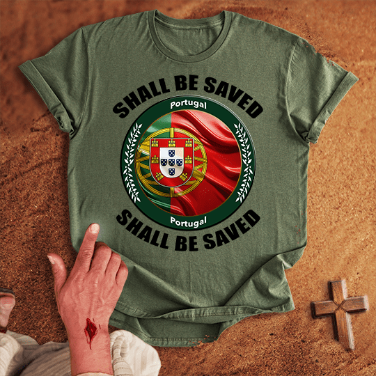 Portugal Shall Be Saved T-shirt