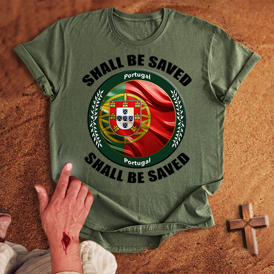 Portugal Shall Be Saved T-shirt