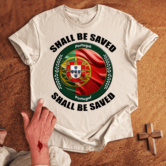 Portugal Shall Be Saved T-shirt
