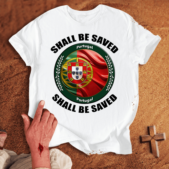 Portugal Shall Be Saved T-shirt