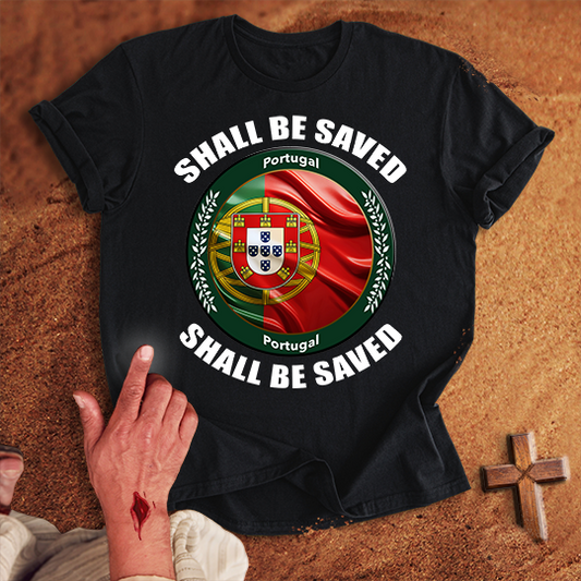 Portugal Shall Be Saved T-shirt