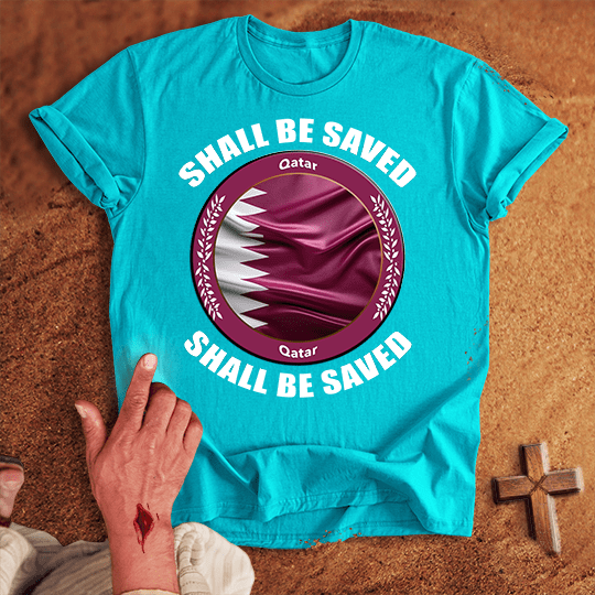 Qatar Shall Be Saved T-shirt