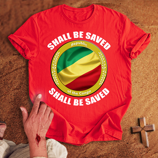 Republic of the Congo Shall Be Saved T-shirt