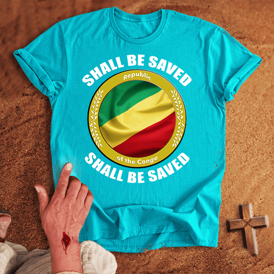 Republic of the Congo Shall Be Saved T-shirt