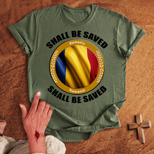 Romania Shall Be Saved T-shirt