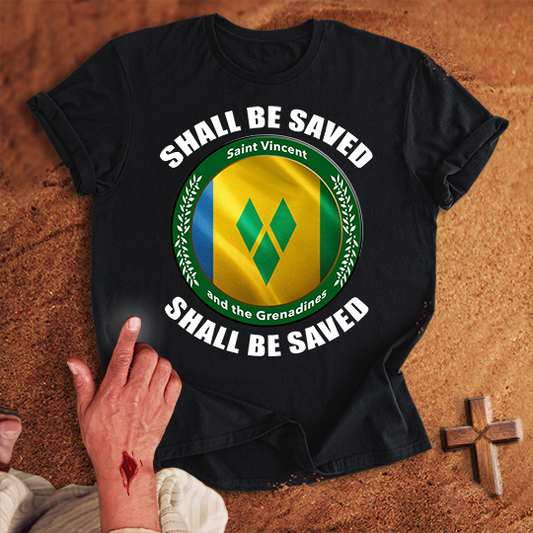 Saint Vincent and the Grenadines Shall Be Saved T-shirt