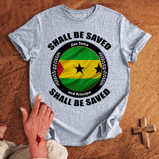 Sao Tome And Principe Shall Be Saved T Shirt - Military Green XL | Biblical & Scripture Inspired Apparel | Jesus Monk