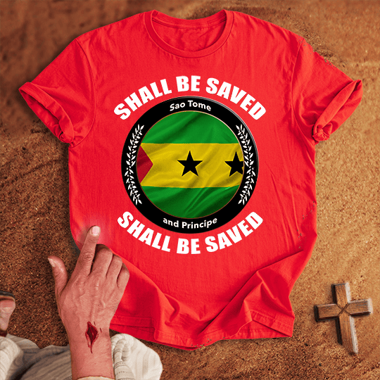 Sao Tome And Principe Shall Be Saved T Shirt - Black S | Biblical & Scripture Inspired Apparel | Jesus Monk