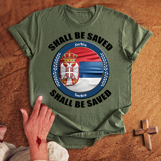 Serbia Shall Be Saved T-shirt