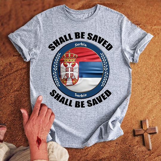 Serbia Shall Be Saved T-shirt