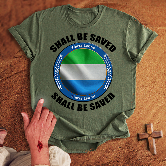 Sierra Leone Shall Be Saved T-shirt