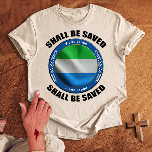 Sierra Leone Shall Be Saved T-shirt