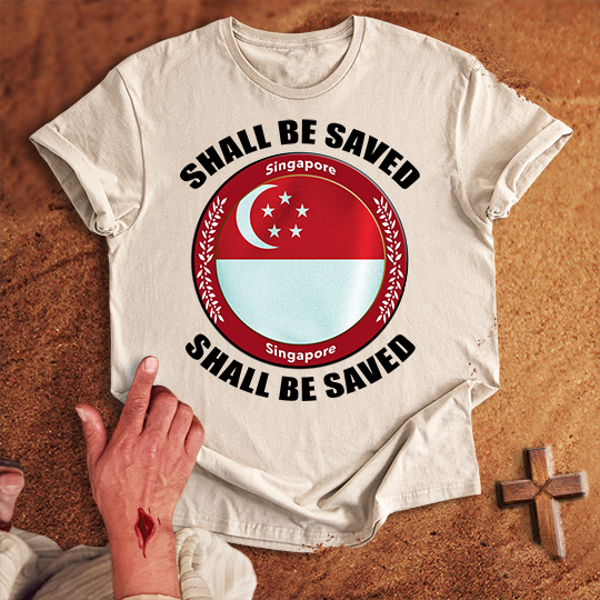 Singapore Shall Be Saved T-shirt