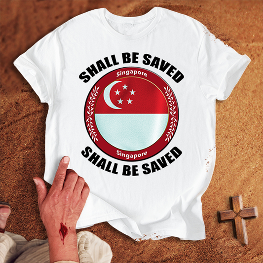 Singapore Shall Be Saved T-shirt