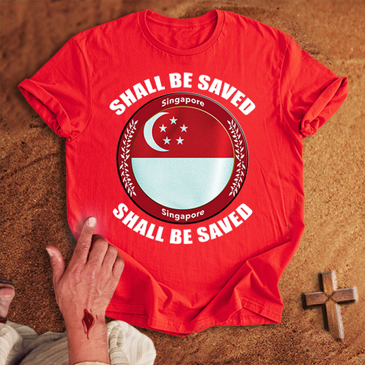 Singapore Shall Be Saved T-shirt