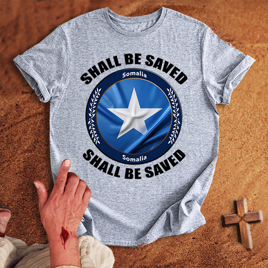 Somalia Shall Be Saved T-shirt