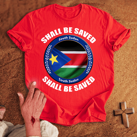 South Sudan Shall Be Saved T Shirt - Military Green S | Biblical & Scripture Inspired Apparel | Jesus Monk