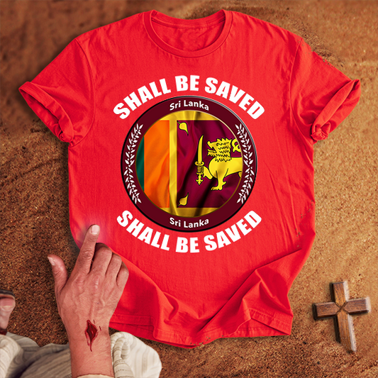 Sri Lanka Shall Be Saved T-shirt