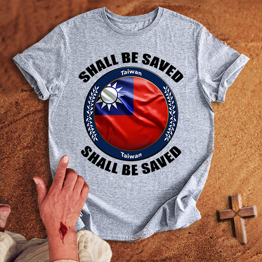 Taiwan Shall Be Saved T-shirt