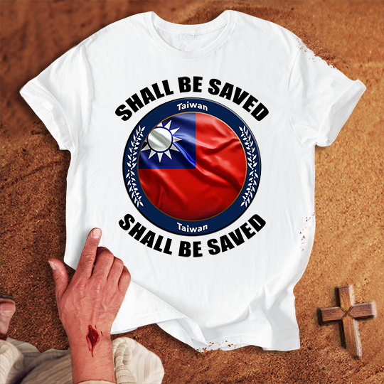 Taiwan Shall Be Saved T-shirt