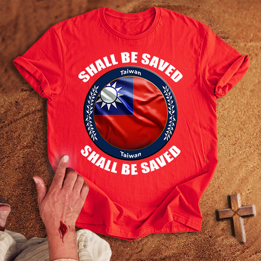 Taiwan Shall Be Saved T-shirt