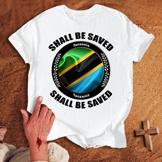 Tanzania Shall Be Saved T-shirt
