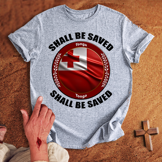 Tonga Shall Be Saved T-shirt
