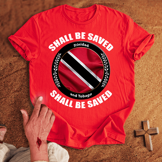 Trinidad And Tobago Shall Be Saved T Shirt - Military Green S | Biblical & Scripture Inspired Apparel | Jesus Monk