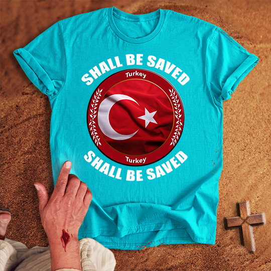 Turkey Shall Be Saved T-shirt