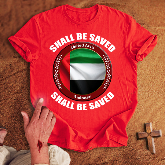 United Arab Emirates Shall Be Saved T-shirt