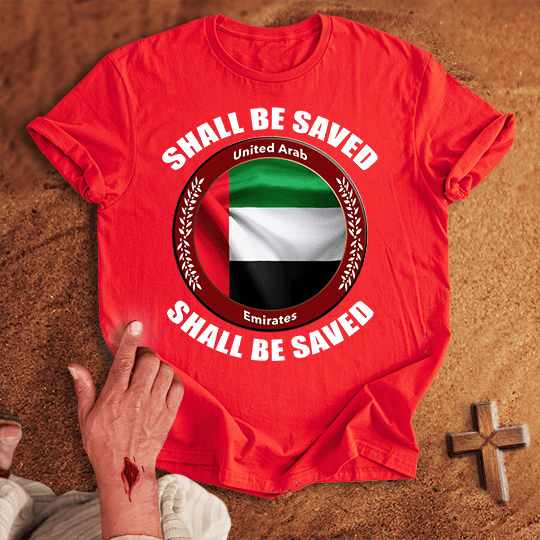United Arab Emirates Shall Be Saved T Shirt - White S | Biblical & Scripture Inspired Apparel | Jesus Monk