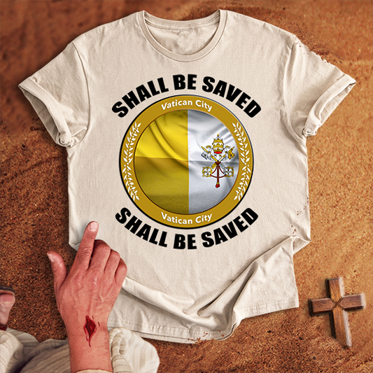 Vatican City Shall Be Saved T-shirt