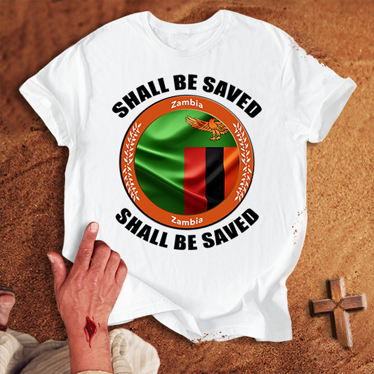 Zambia Shall Be Saved T-shirt