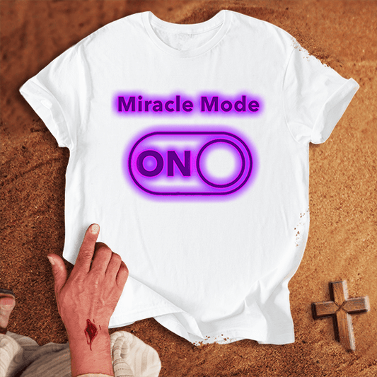 Miracle Mode ON T-shirt