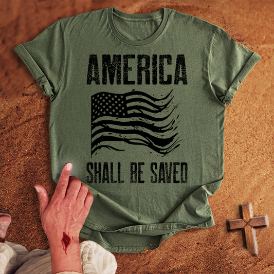 America Shall Be Saved T-shirt