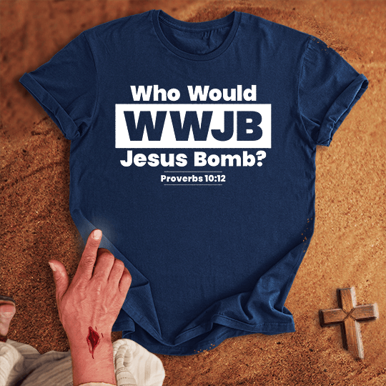 Wwjb Who Would Jesus Bomb T Shirt - Military Green M | Biblical & Scripture Inspired Apparel | Jesus Monk