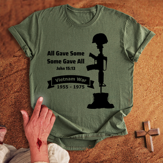 All Gave Some Some Gave All Vietnam War T-shirt