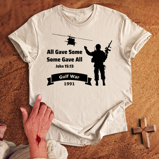 All Gave Some Some Gave All Persian Gulf War T-shirt