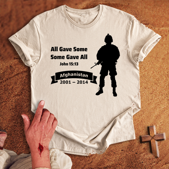All Gave Some Some Gave All War in Afghanistan T-shirt